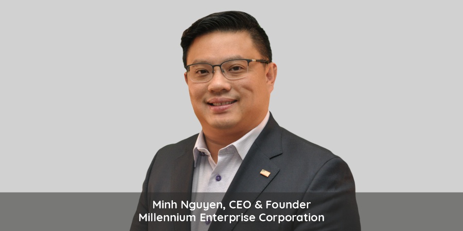 Minh Nguyen: Engineering Business Success Through Innovation at Millennium Enterprise Corporation
